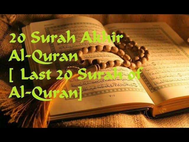 20 Surah Akhir Al-Quran (Surah Pendek - Mudah Hafal) [Last 20 Surah in Al-Quran : Short - Easy]