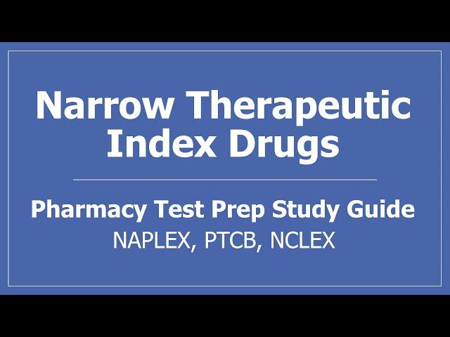 Narrow Therapeutic Index Drugs - PTCB NCLEX NAPLEX Pharmacy Test Prep Study Guide NTI Medications