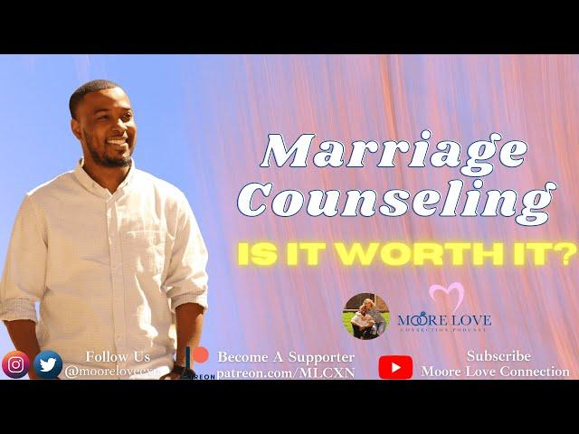 Marriage Counseling Is It Worth It?