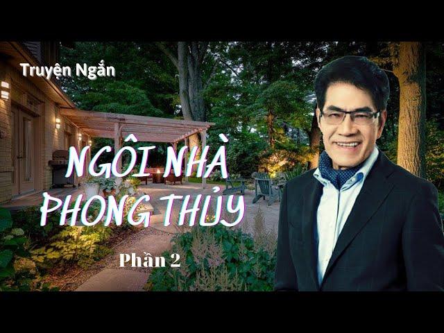 Truyện ngắn: NGÔI NHÀ PHONG THỦY (Phần 2) Nguyễn Ngọc Ngạn, Hồng Đào & N.C.K.Duyên | Audio Book 77