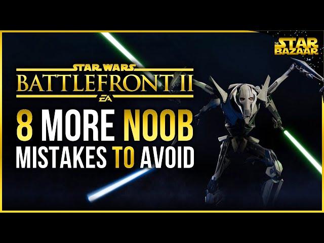 Battlefront 2 Tips | 8 NOOB Mistakes To Avoid Part 2 Battlefront 2 Tips