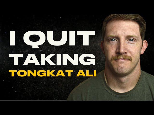 Why I Quit Taking Tongkat Ali | My 7 Year Experience