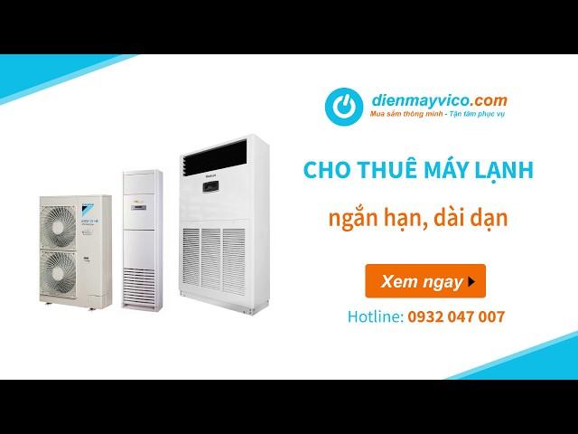 Cho thuê máy lạnh phục vụ Đám tiệc | Event | Triển lãm | Điện máy Vico