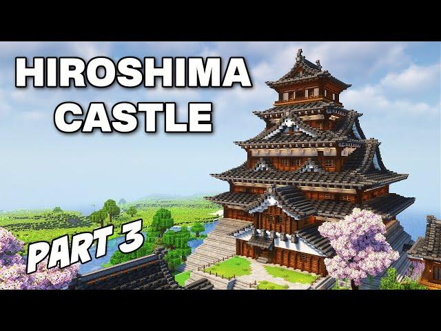 How To Build Hiroshima Castle | Part 3