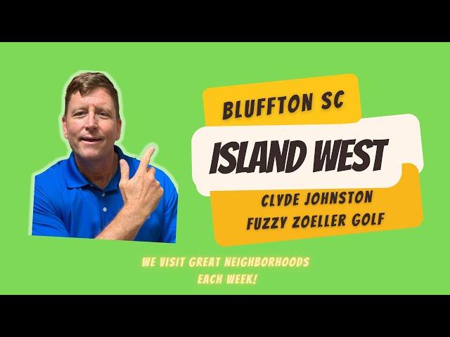 Bluffton Neighborhoods - Island West 