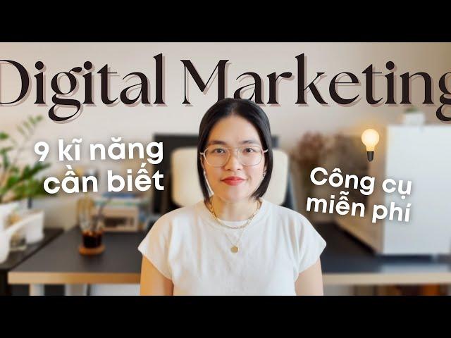 HỌC DIGITAL MARKETING MIỄN PHÍ cho người MỚI BẮT ĐẦU‍: 9 KĨ NĂNG CƠ BẢN (Hướng Dẫn Chi Tiết)