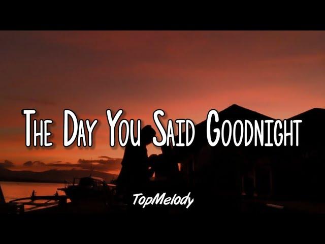 The Day You Said Goodnight (Lyrics) - Hale