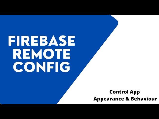 Get started with Firebase Remote Config - Control app appearance & behavior