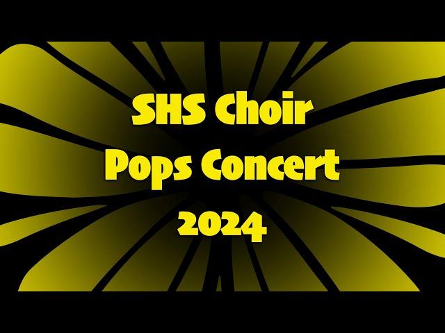 SHS Choir Pops Concert 2024