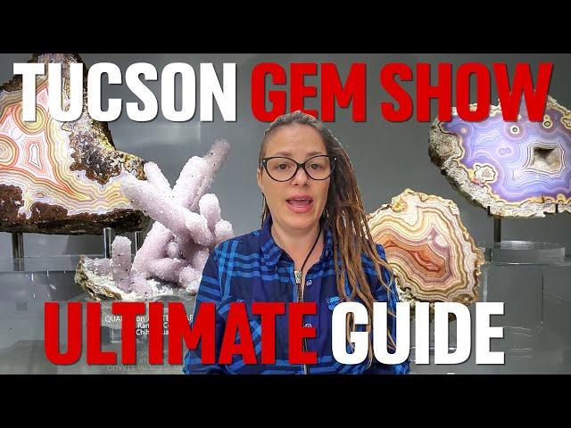 The ULTIMATE GUIDE to the Tucson Gem Show