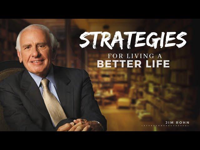 Strategies For Living A Better Life | Jim Rohn | Motivational Compilation | Let's Become Successful