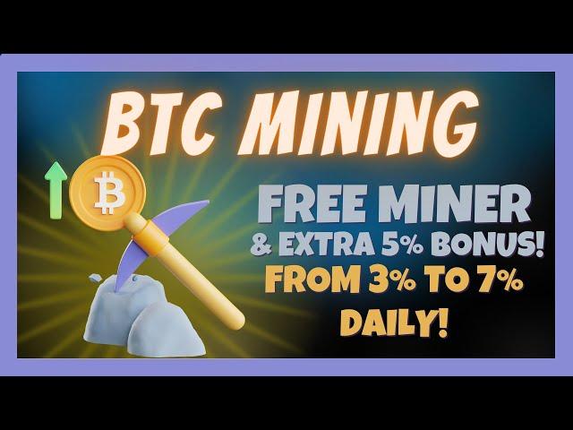 BTC Mining Review  Earn From 3% to 7% Daily ⏰ Get a FREE Miner & 5% Bonus To Get Started