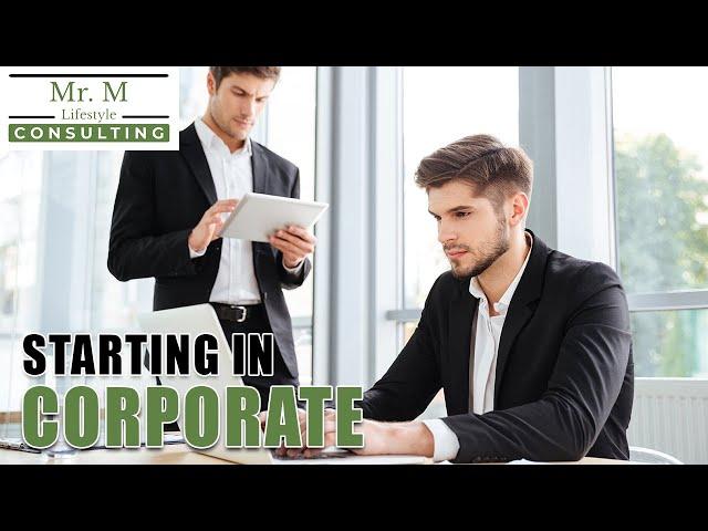 Entering A Corporate Job @Mr.MLifestyleConsulting