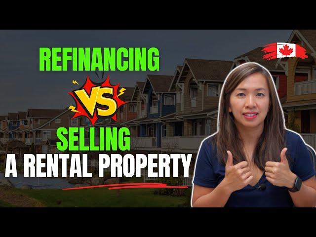 Refinancing vs. Selling a Rental Property