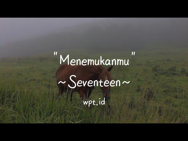 Menemukanmu ~ Seventeen Lirik