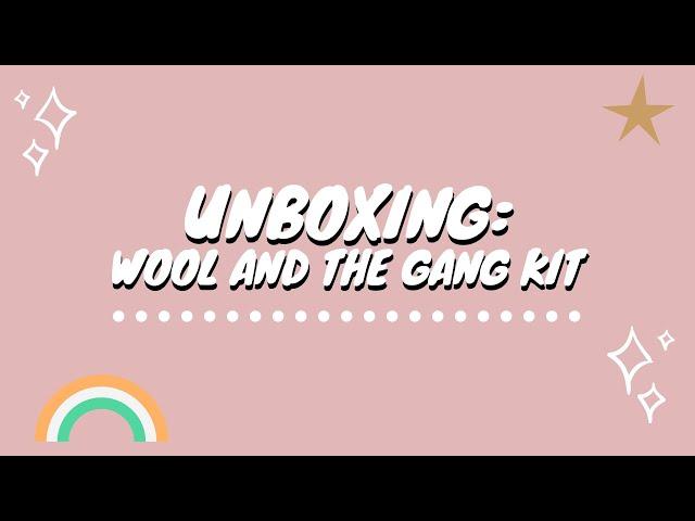 Unboxing - Wool and the Gang Crochet Kit