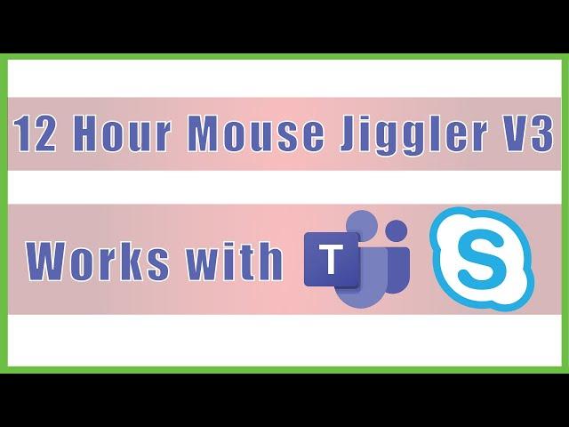 12 Hours Mouse Jiggler Version 3 - Keep  MS Teams GREEN ACTIVE  AWAKE for 12 Hours