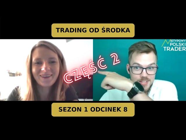 Ile czasu zajmuje trading? Podcast Trading od Środka S01E08 #ToŚ Ewelina cz2