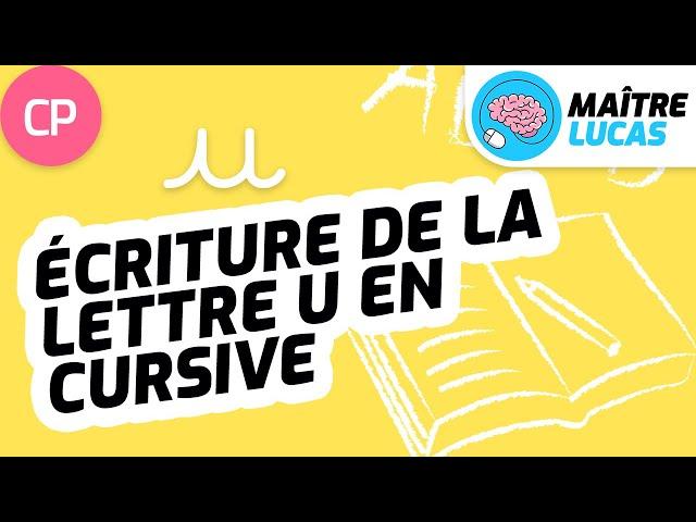 L'écriture de la lettre u en cursive - écriture CP - Cycle 2 - Français