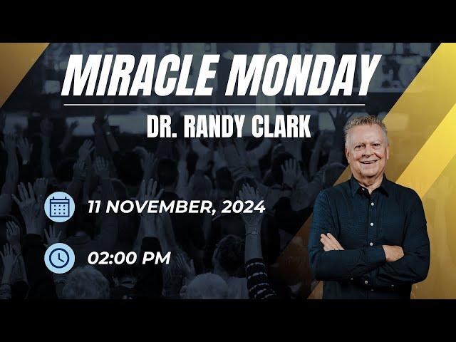 Miracle Monday with Dr. Randy Clark