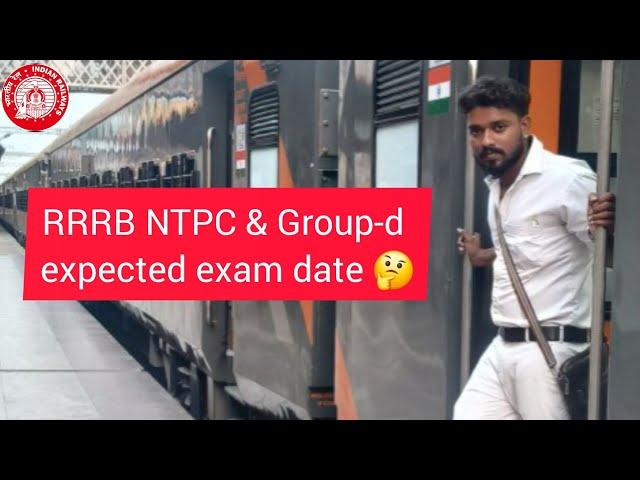 RRB NTPC & Group-d expected exam date 