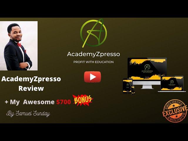 Academyzpresso Review Wait Get AcademyZpresso Plus My Awesome Bonus