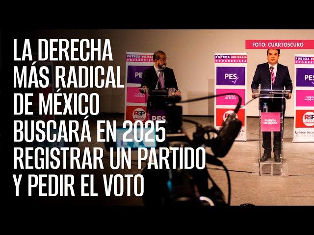 La derecha más radical de México buscará en 2025 registrar un partido y pedir el voto