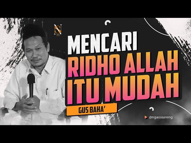 MENCARI RIDHO ALLAH DENGAN KESEHARIAN | NGAJI GUS BAHA' (BAHASA INDONESIA)