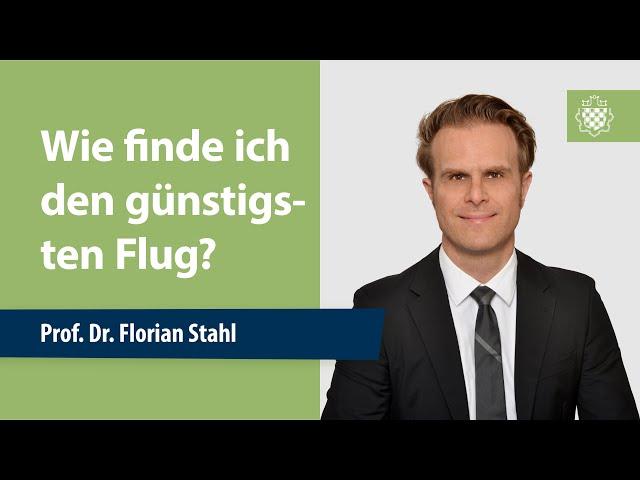 ️ Wie finde ich den günstigsten Flug? // Prof. Dr. Florian Stahl ️