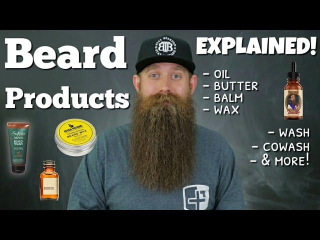 Beard Products Breakdown! [All You Need To Know]