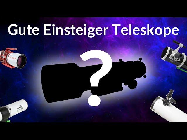 Einsteiger Teleskope für Astrofotografie, Astronomie und visuelle Beobachtung