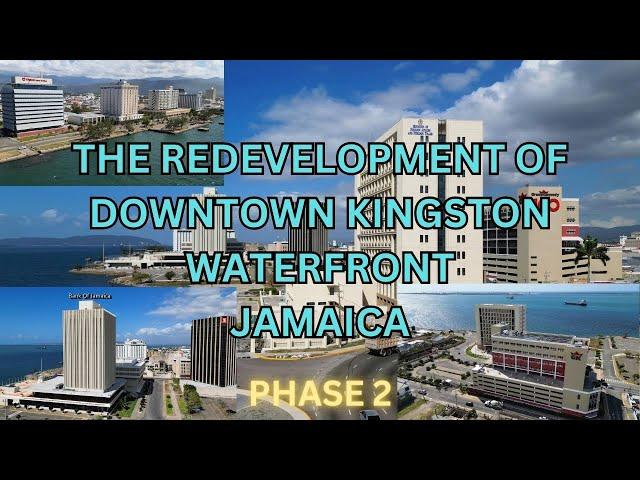 JAMAICA DOWNTOWN WATERFRONT, REDEVELOPMENT OF DOWNTOWN KINGSTON PHASE TWO.  Infrastructure projects