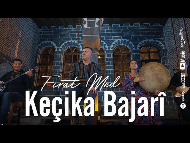 FIRAT MED  — KEÇİKA BAJARÎ                  #officialvideo #2023 #kürtçe