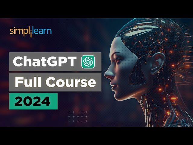 ChatGPT Full Course 2024 | ChatGPT Full Course - Basic To Advanced | ChatGPT Tutorial | SImplilearn