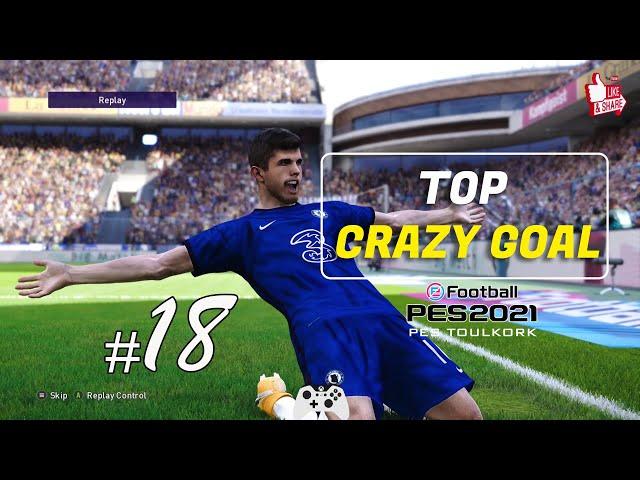 PES 2021 -  BEST CRAZY GOALS  | HD | PES TOULKORK #18