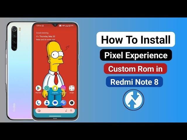 How To Install Pixel Experience Custom Rom In Redmi Note 8