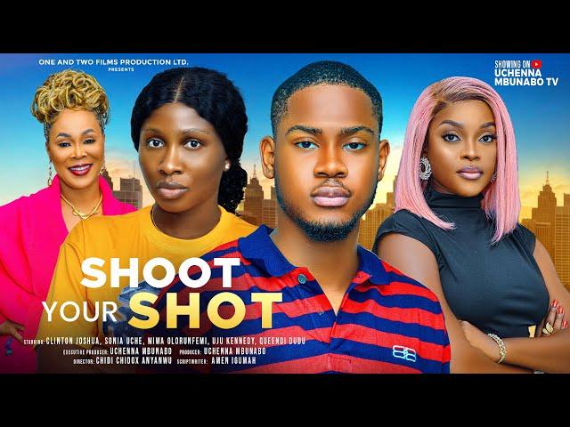 SHOOT YOUR SHOT - CLINTON JOSHUA, SONIA UCHE, MIWA OLORUNFEMI, UJU KENEDY latest 2024 nigerian movie