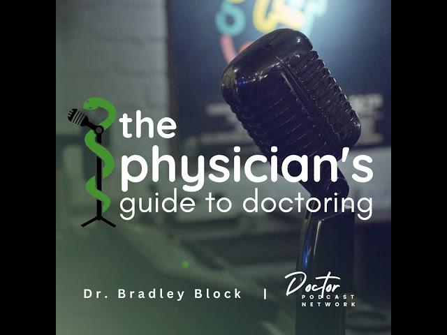 The Physician's Guide to Doctoring 5-Year Anniversary Special