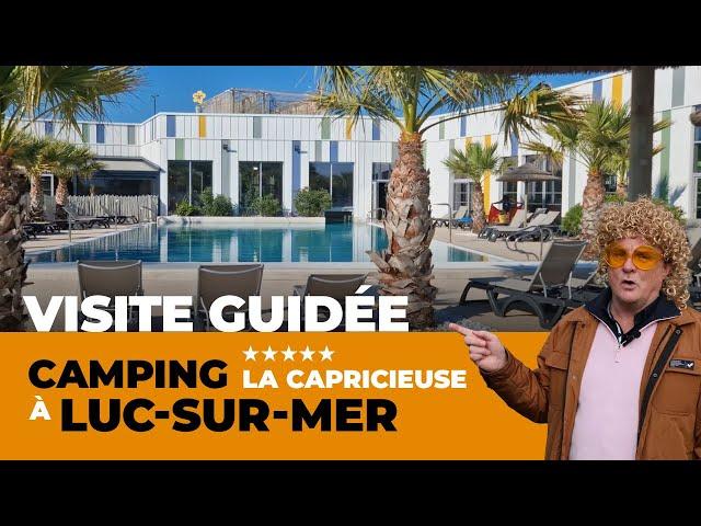 Découverte du Camping 5 étoiles "La Capricieuse" à Luc-sur-Mer