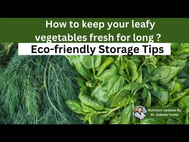 How to keep your leafy vegetables fresh for long ? | Eco-Friendly Storage Tips | Dr. Zubeda Tumbi