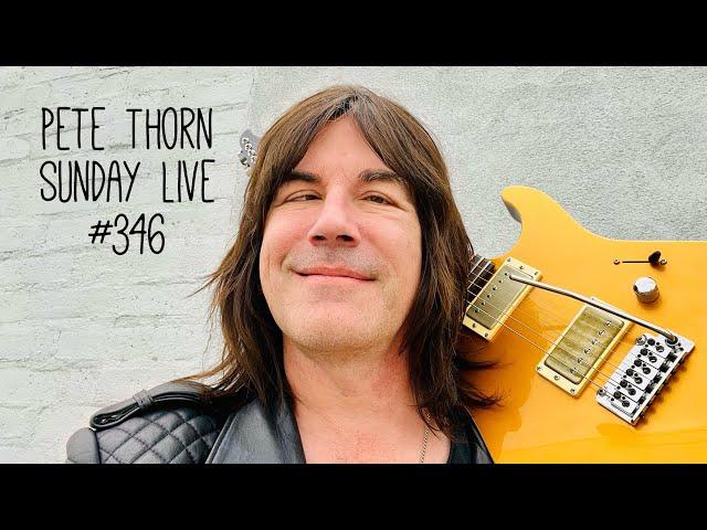 PETE THORN SUNDAY LIVE #346