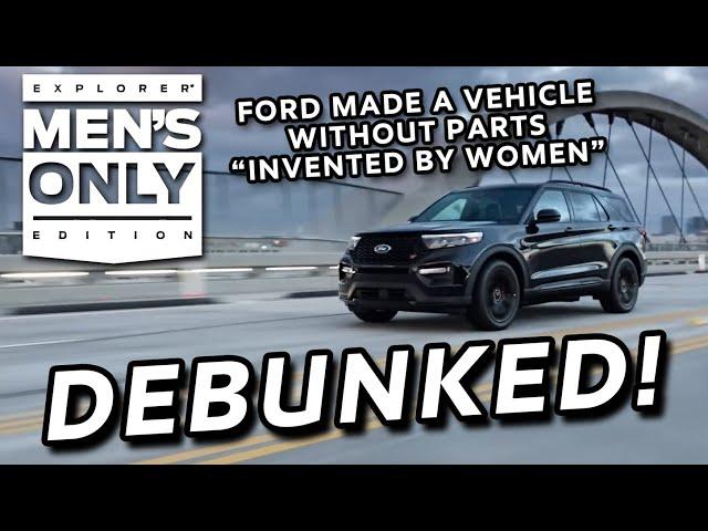 Debunking The Ford Explorer Without Parts 'Created by Women'