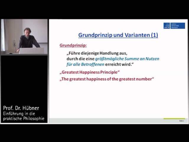 Praktische Philosophie 11a: Teleologie - Grundprinzip und Varianten des Utilitarismus