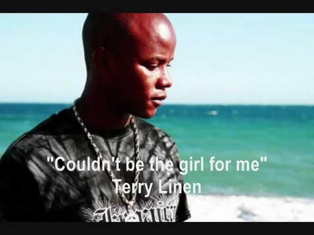 Couldn't Be the Girl for Me - Terry Linen