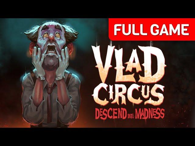 Vlad Circus: Descend Into Madness | Full Game Walkthrough | No Commentary