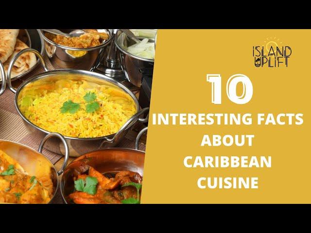 10 Interesting Facts about Caribbean Cuisine