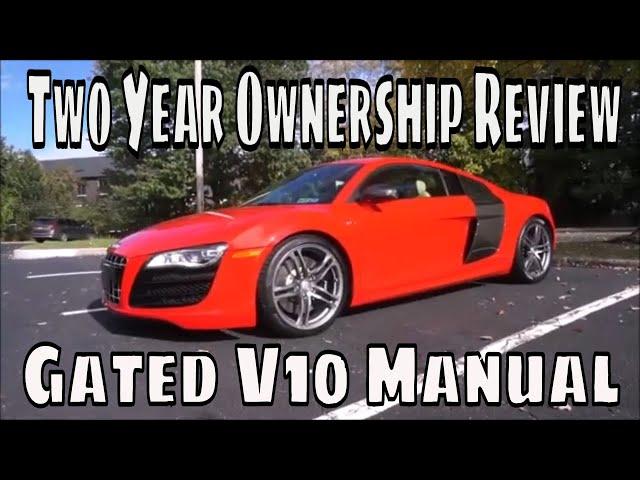 Audi R8 V10 Gated Manual: 2 Year Ownership Review