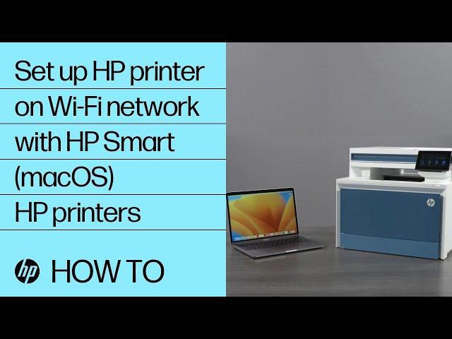How to set up an HP printer on a wireless network with HP Smart in macOS | HP Support