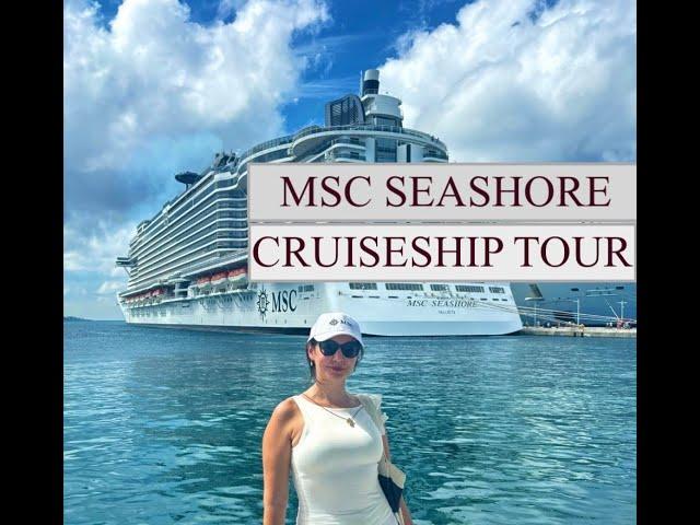 MSC Seashore Cruise Ship Tour 2024