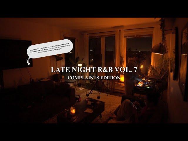 Late Night R&B Playlist Vol 7 🩵 | Summer Walker Yebba Ella Mai Cleo Sol + |  w/ "COMPLAINTS"